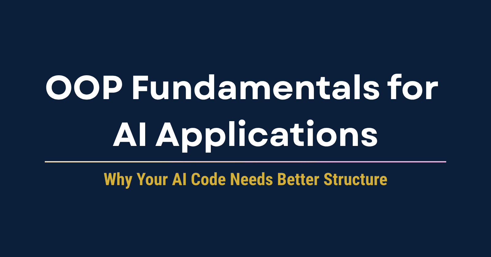 OOP Fundamentals for AI Applications