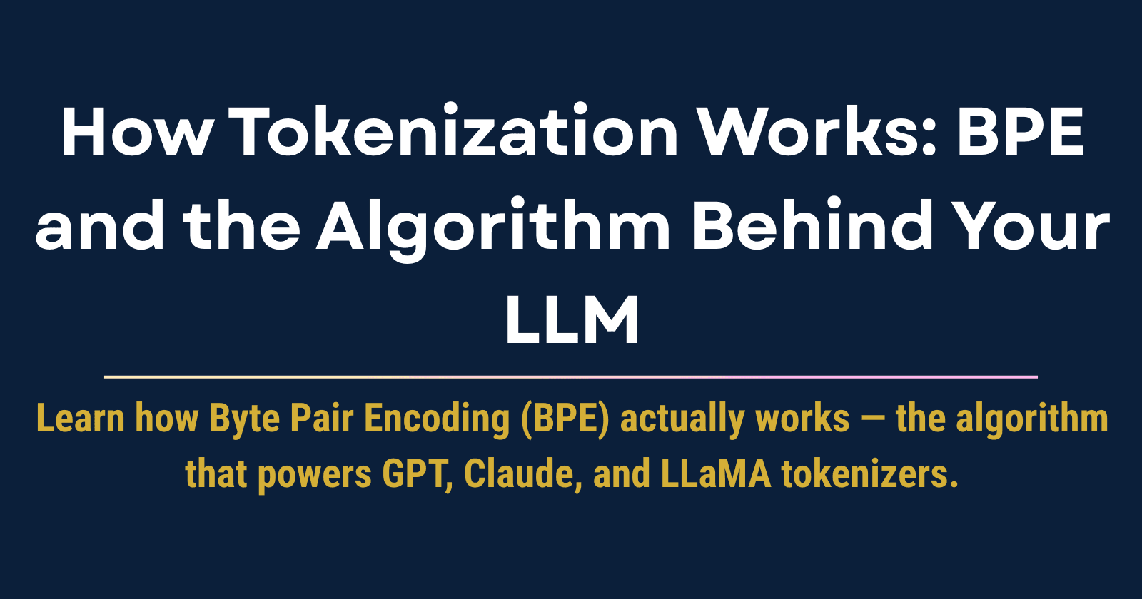 How Tokenization Works: BPE and the Algorithm Behind Your LLM