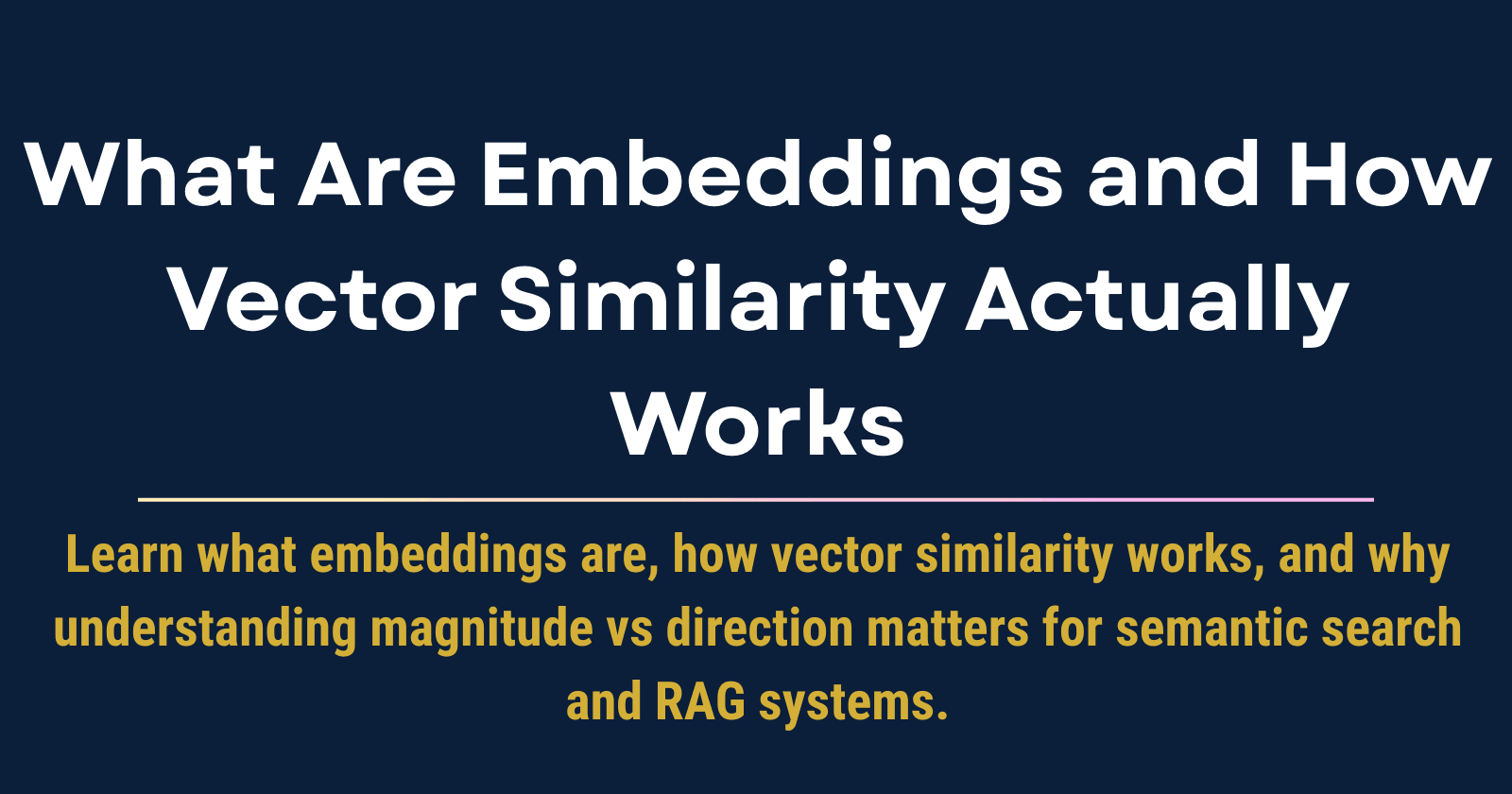 What Are Embeddings and How Vector Similarity Actually Works
